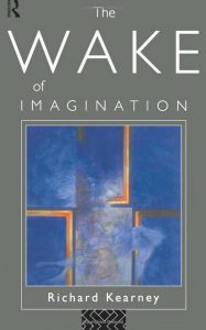 Richard Kearney Wake of Imagination